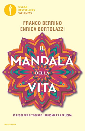Il mandala della vita. 12 leggi per ritrovare l'armonia e la felicità (Oscar bestsellers wellness) von Mondadori